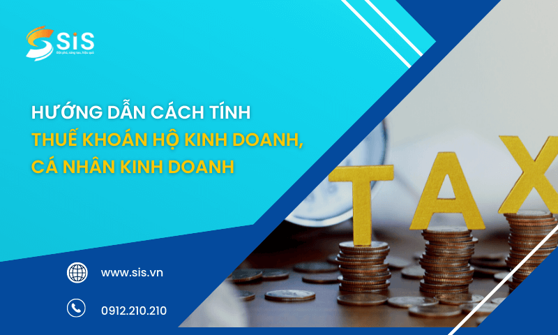 Hướng dẫn cách tính thuế khoán hộ kinh doanh, cá nhân kinh doanh